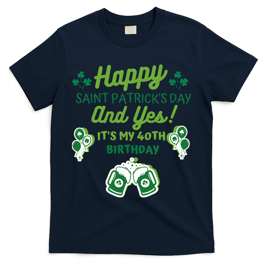 Happy Saint Patrick's Day And Yes It's My 40th Birthday product image 3