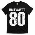 Halfway To 80 40th Birthday T-Shirt product image 1