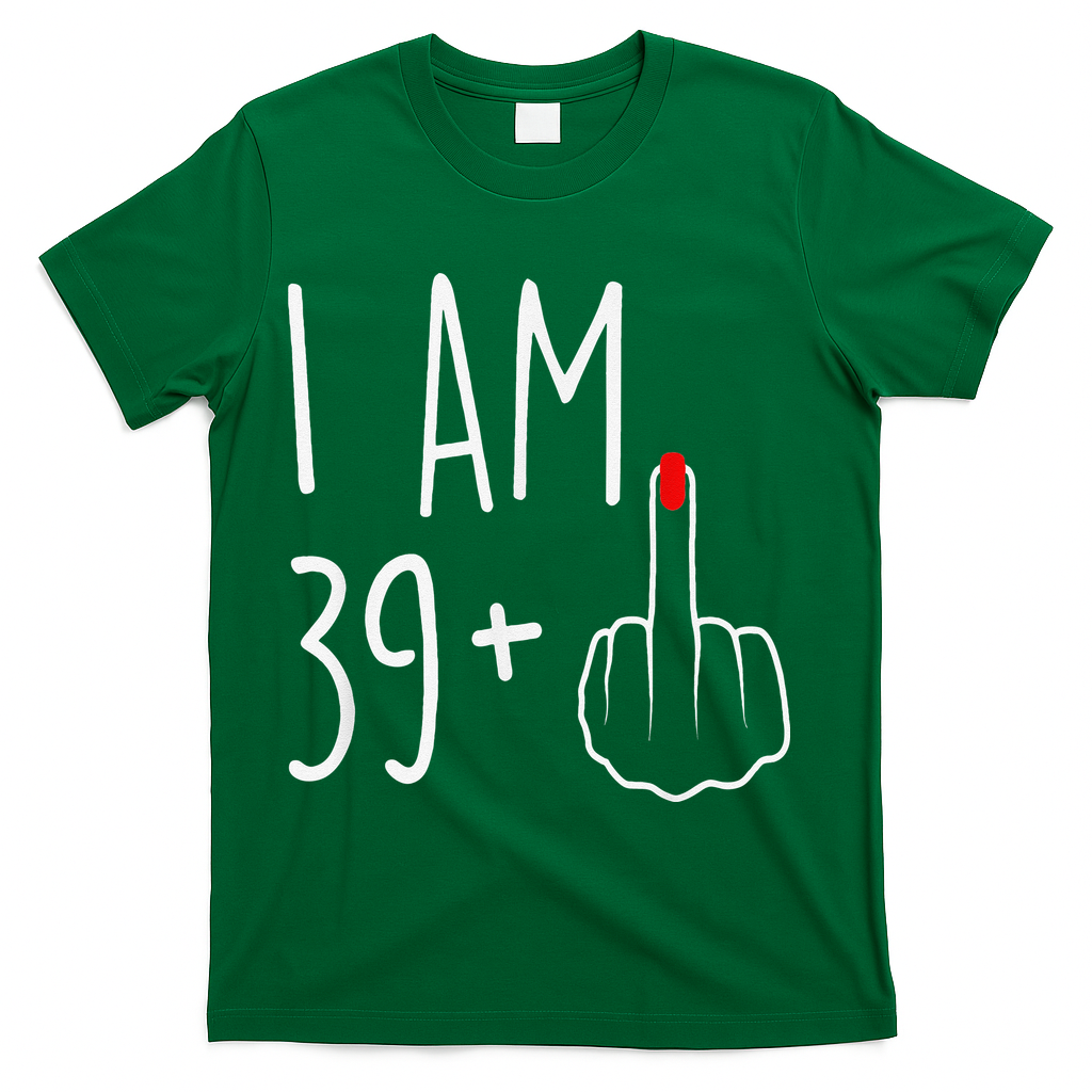 I Am 39 Plus 1 Middle Finger For A 40th Birthday T-Shirt product image 4