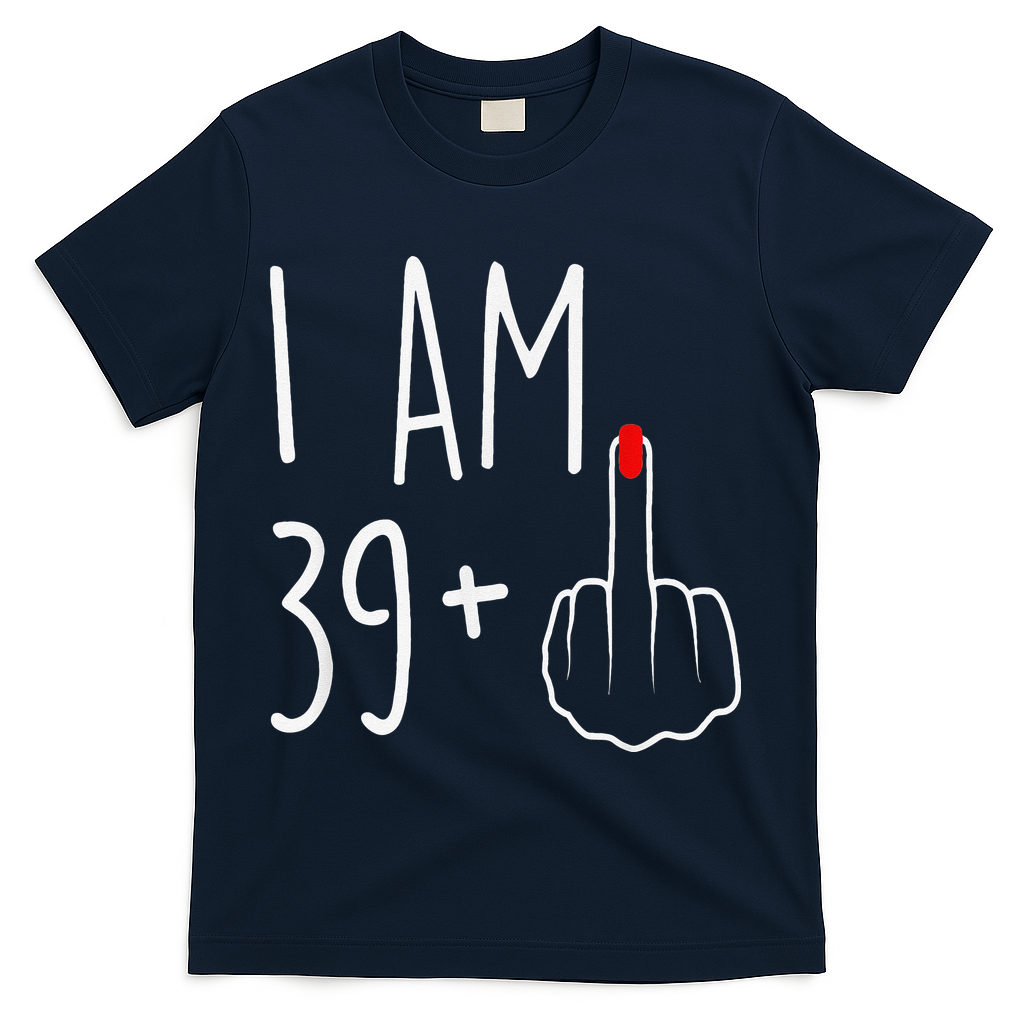 I Am 39 Plus 1 Middle Finger For A 40th Birthday T-Shirt product image 3