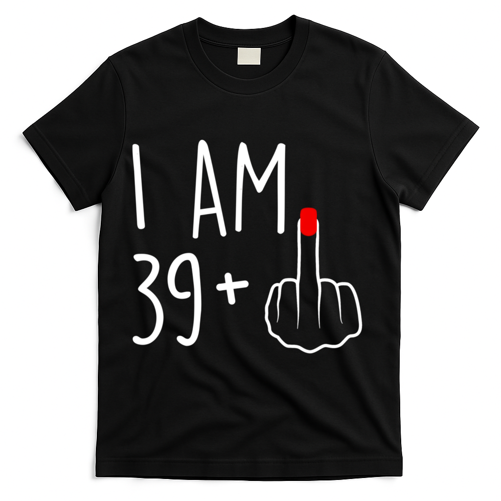 I Am 39 Plus 1 Middle Finger For A 40th Birthday Women product image 1