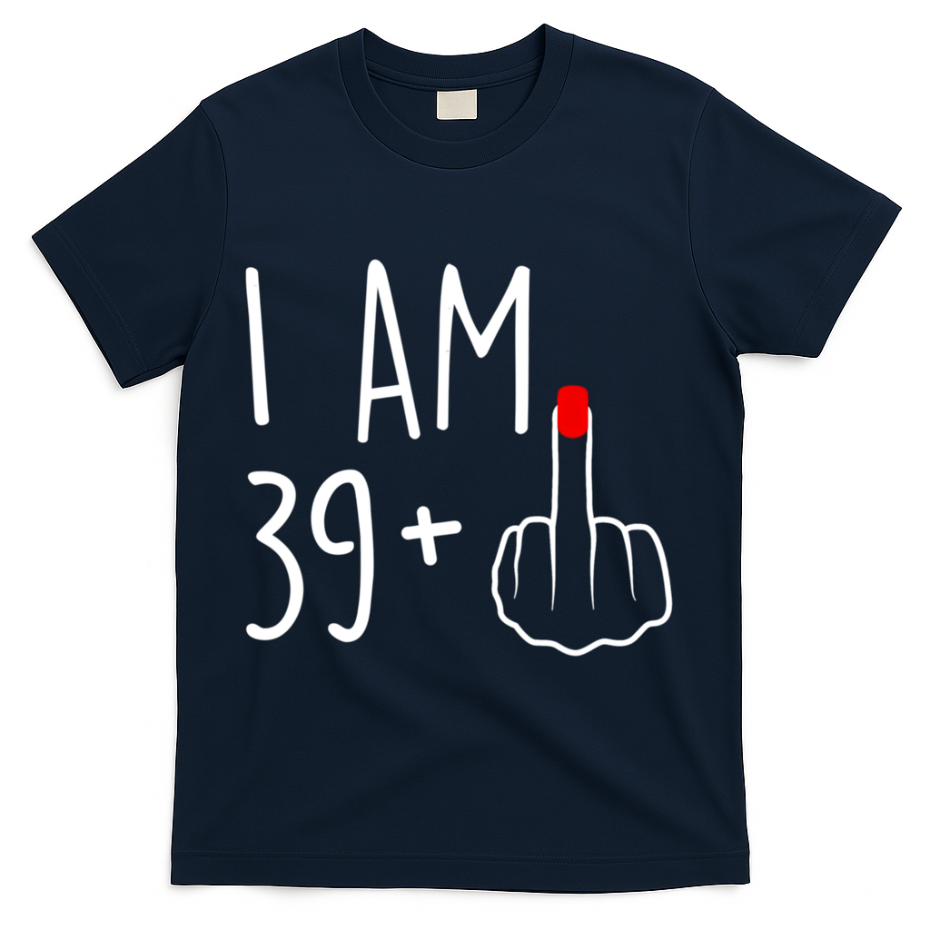 I Am 39 Plus 1 Middle Finger For A 40th Birthday Women product image 3