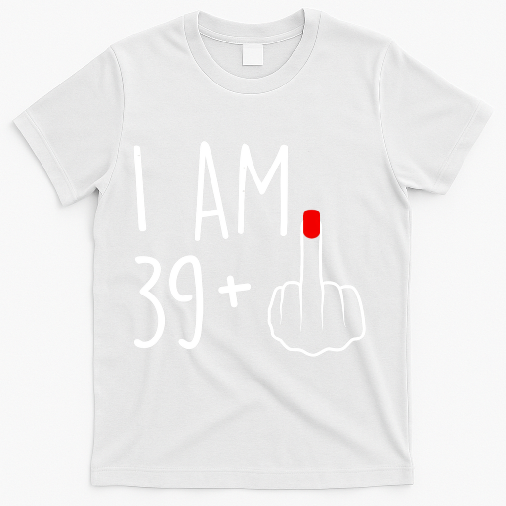 I Am 39 Plus 1 Middle Finger For A 40th Birthday Women product image 2