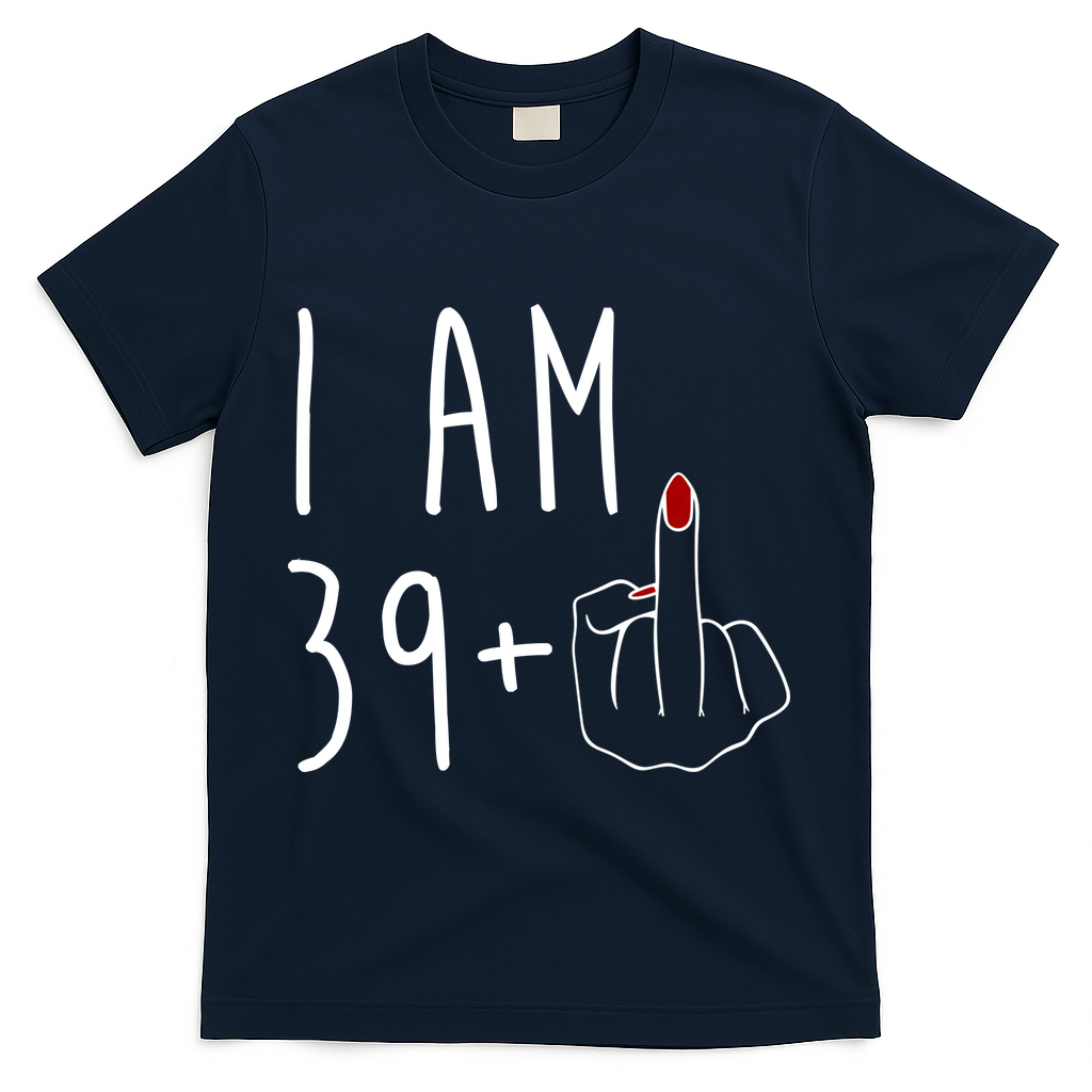 I Am 39 Plus Middle Finger Funny 40th Birthday T-Shirt product image 3