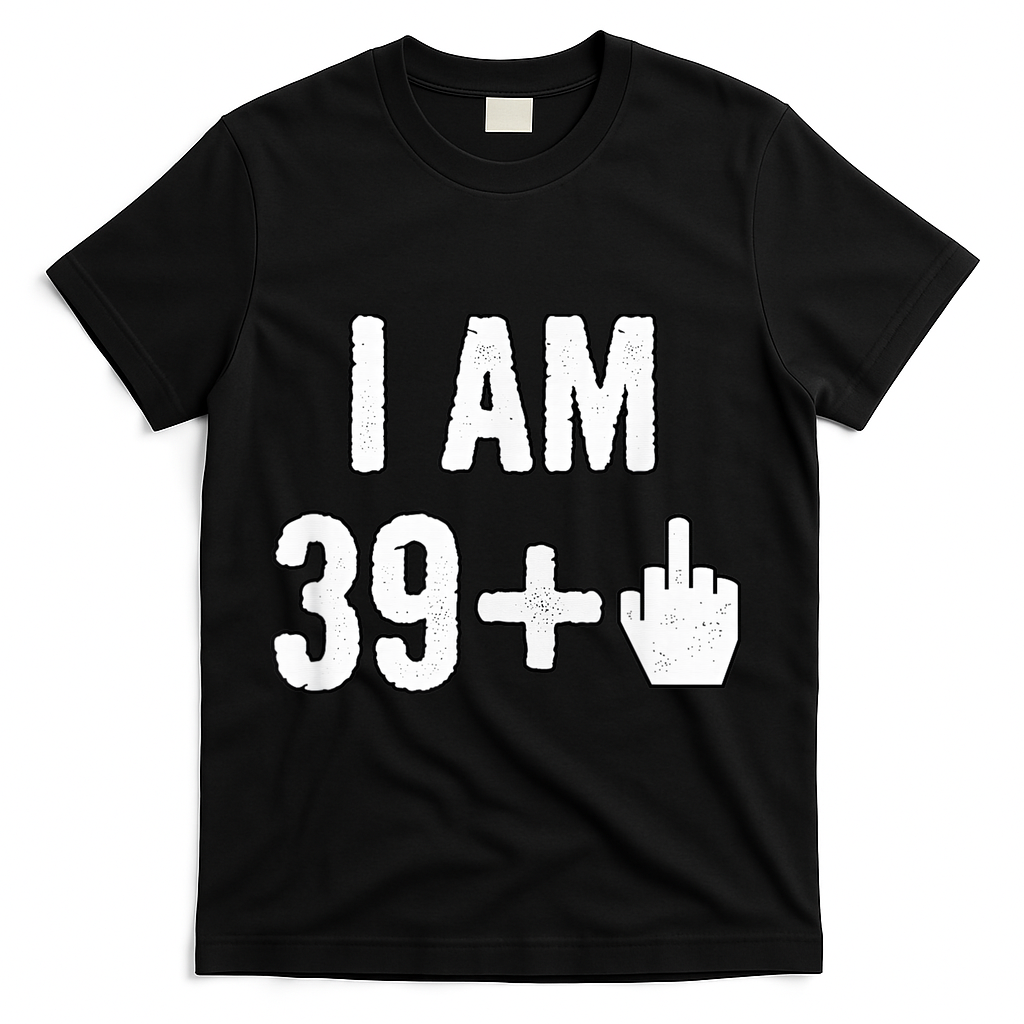 I Am 39 Plus 1 Middle Finger T-Shirt product image 1