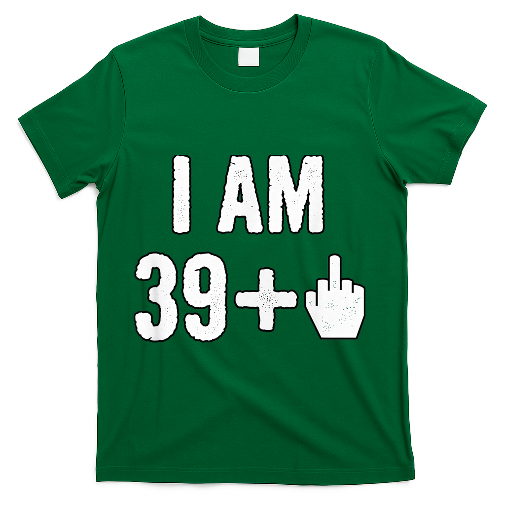 I Am 39 Plus 1 Middle Finger T-Shirt product image 4