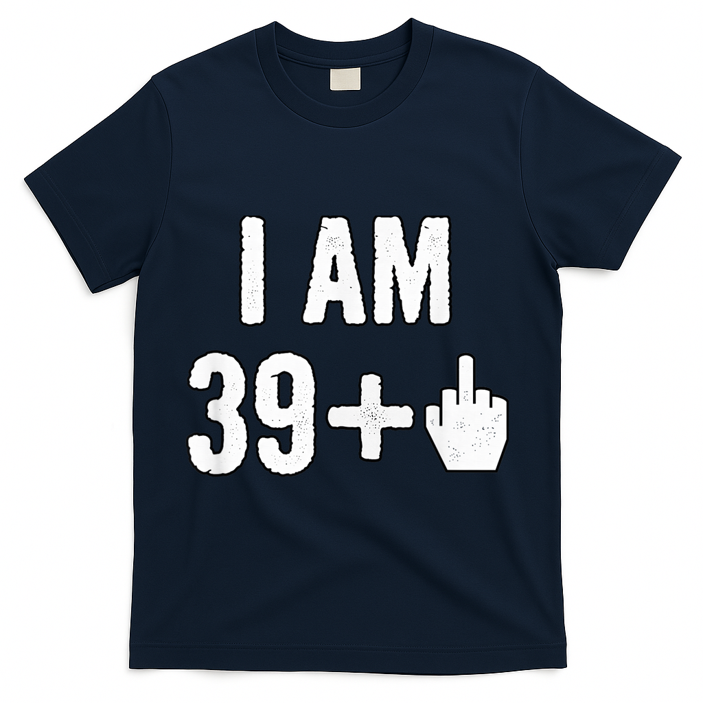 I Am 39 Plus 1 Middle Finger T-Shirt product image 3