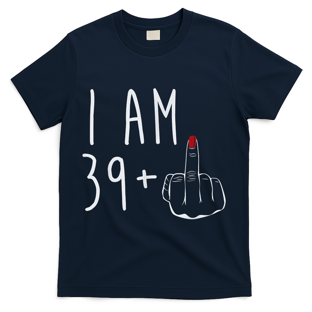 I Am 39 Plus 1 Middle Finger For A 40th Birthday Wo T-Shirt product image 3