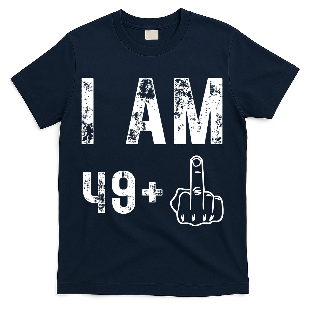 I Am 49 Plus Middle Finger 50th Birthday T-Shirt product image 3