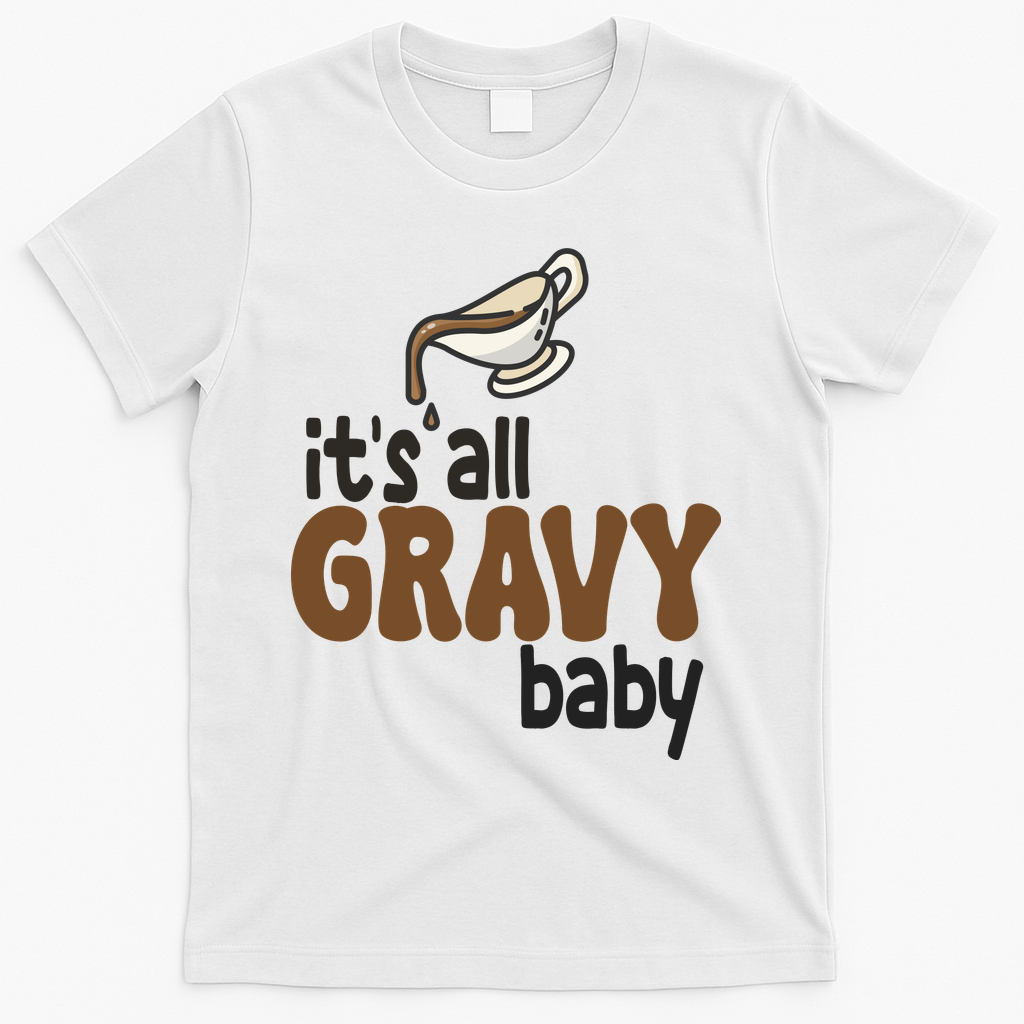 Its All Gravy Baby Funny Thanksgiving T-Shirt product image 2