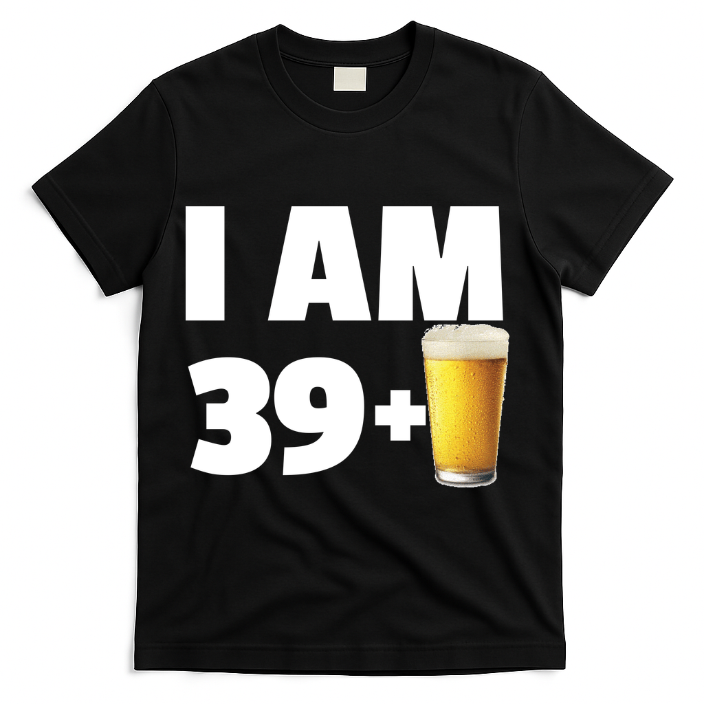 I Am 39 Plus Beer 40th Birthday T-Shirt product image 1