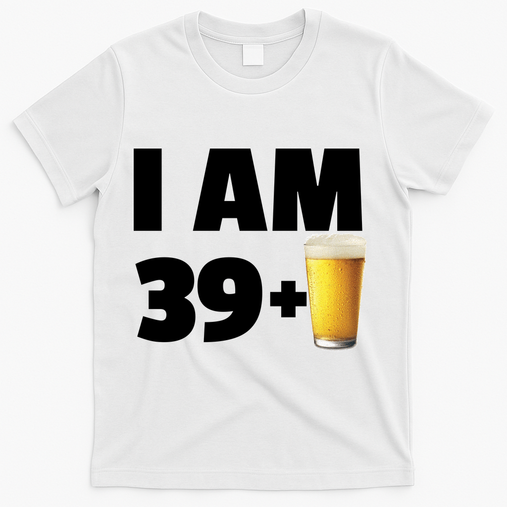 I Am 39 Plus Beer 40th Birthday T-Shirt product image 2