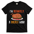IM Definitely A Breast Man Funny Thanksgiving Turkey T-Shirt product image 1