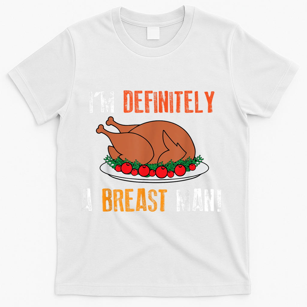 IM Definitely A Breast Man Funny Thanksgiving Turkey T-Shirt product image 2