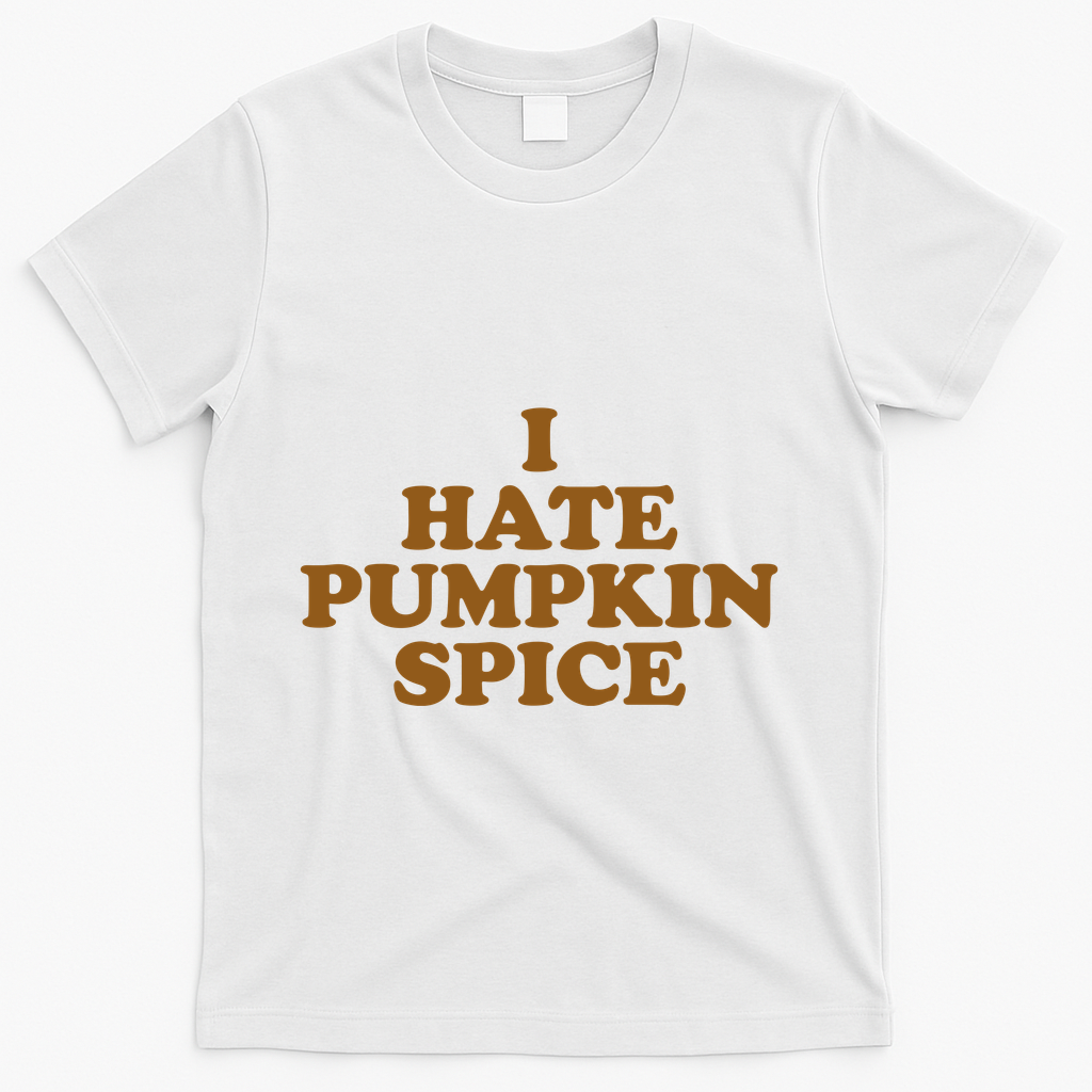 I Hate Pumpkin Spice Funny T-Shirt product image 2