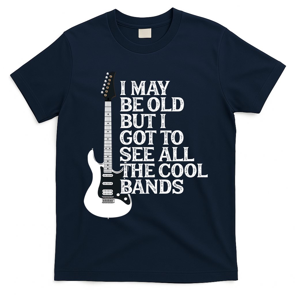 I May Be Old But I Got To See All The Cool Bands T-Shirt product image 3