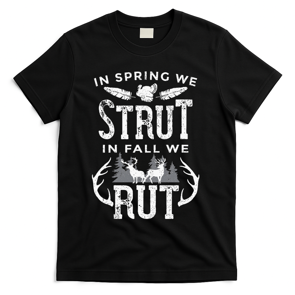 In Spring We Strut In Fall We Rut Turkey & Deer Hunters product image 1