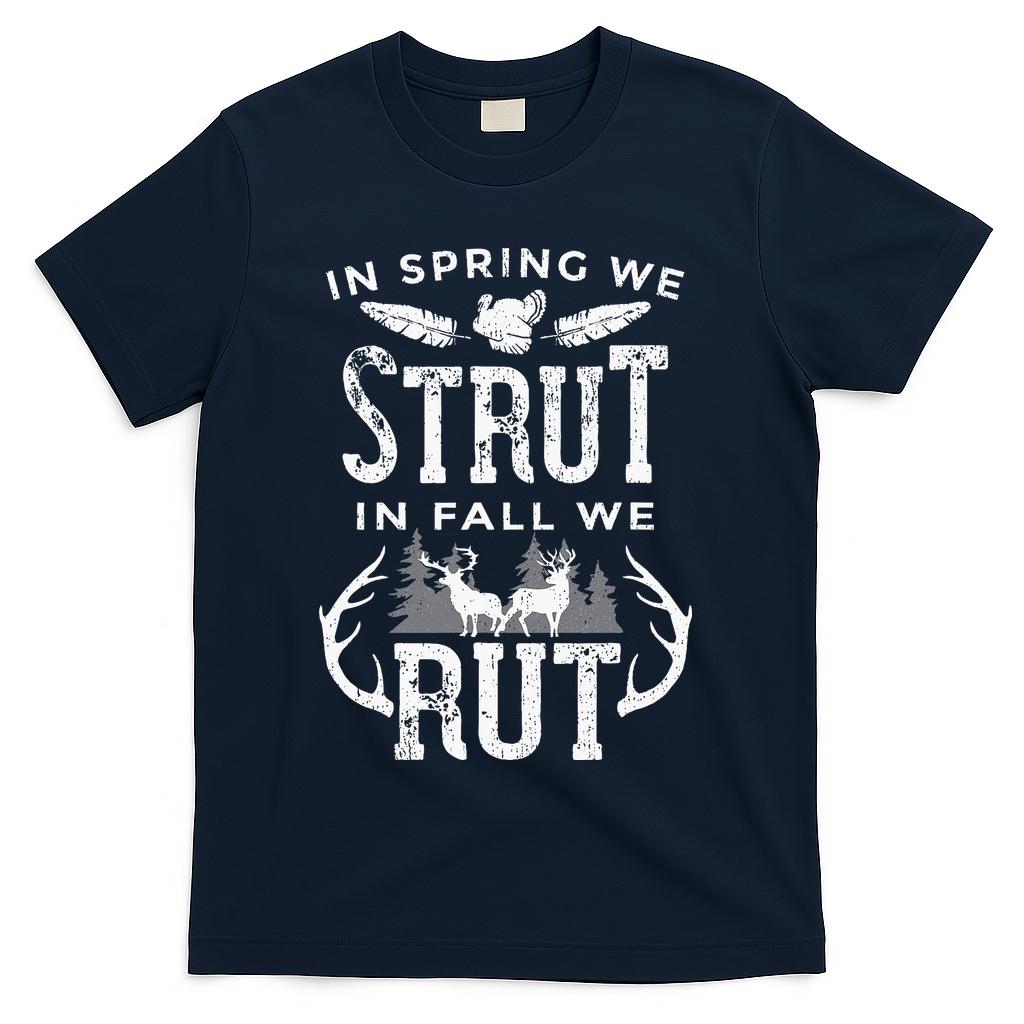 In Spring We Strut In Fall We Rut Turkey & Deer Hunters product image 3