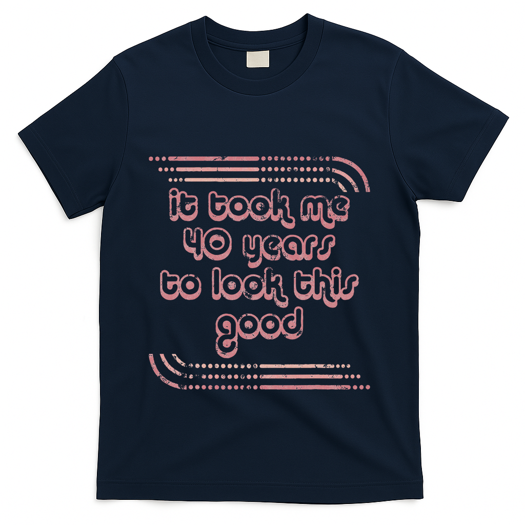 It Took Me 40 Years To Look This Good 40th Birthday T-Shirt product image 3