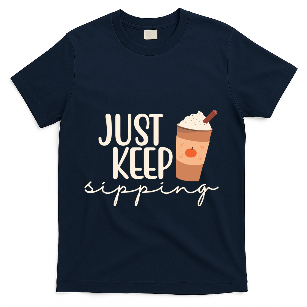 Just Keep Sipping Pumpkin Spice Coffee Lover T-Shirt product image 3