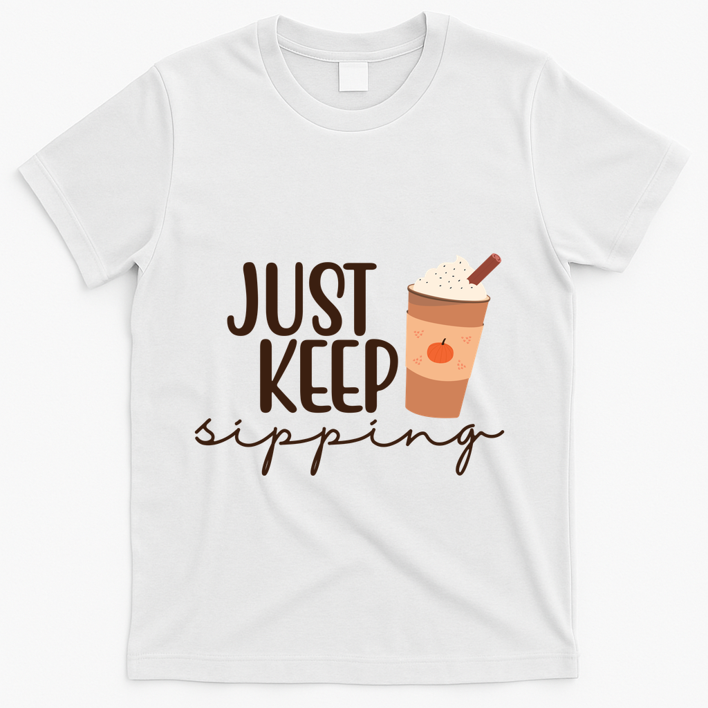 Just Keep Sipping Pumpkin Spice Coffee Lover T-Shirt product image 2
