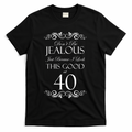 40th Birthday: Don't Be Jealous Just Because I Look This product image 1
