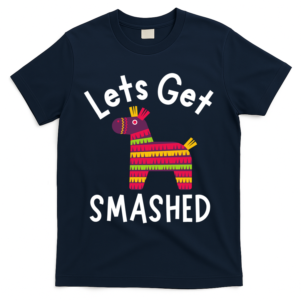 Lets Get Smashed PiñAta Funny Mexico Vacation Gift T-Shirt product image 3