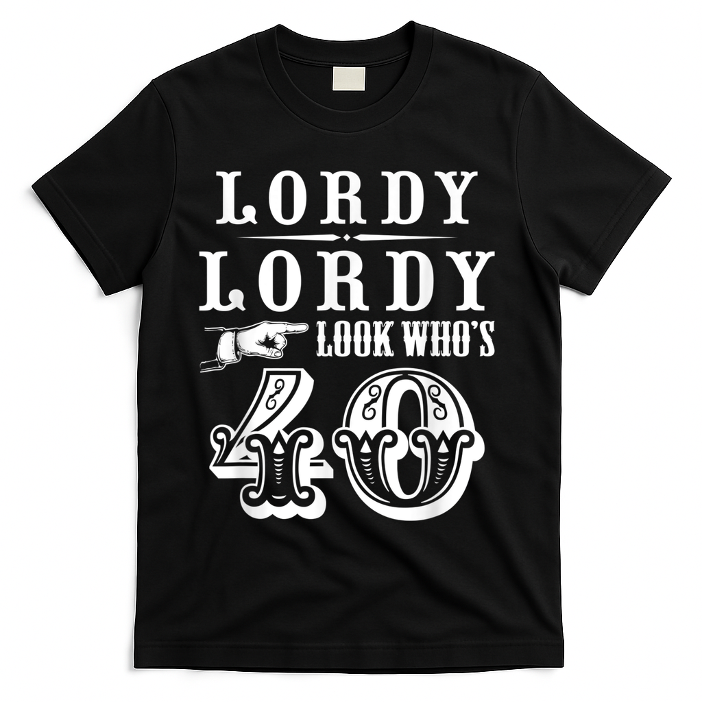 Lordy, Look Who's 40 Years Old Funny 40th Birthday T-Shirt product image 1
