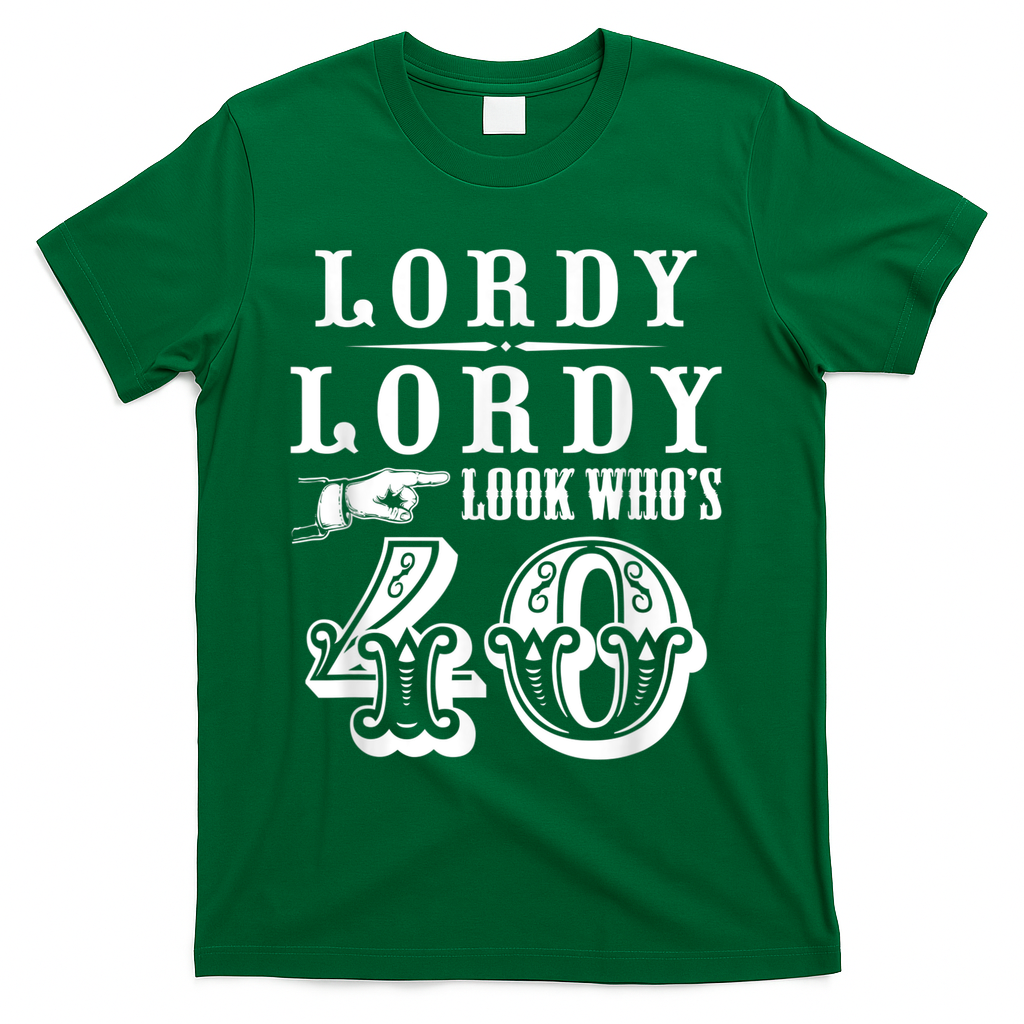 Lordy, Look Who's 40 Years Old Funny 40th Birthday T-Shirt product image 4