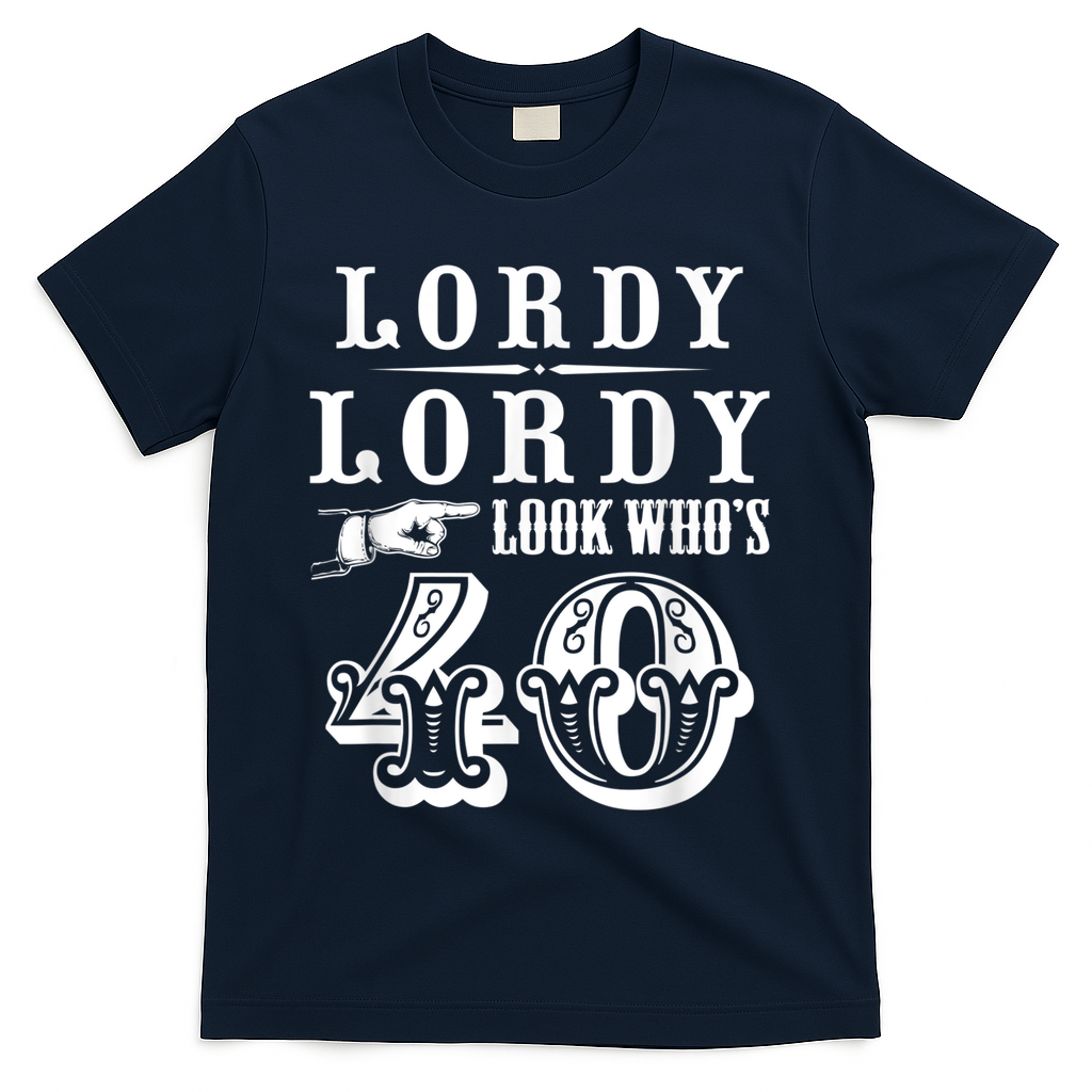 Lordy, Look Who's 40 Years Old Funny 40th Birthday T-Shirt product image 3