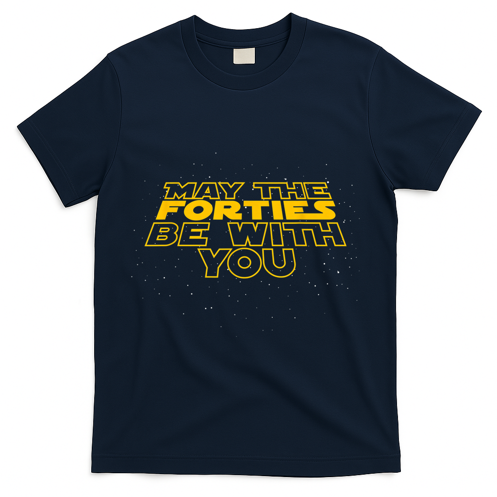 May the Forties Be With You Funny 40th Birthday Gift T-Shirt product image 3
