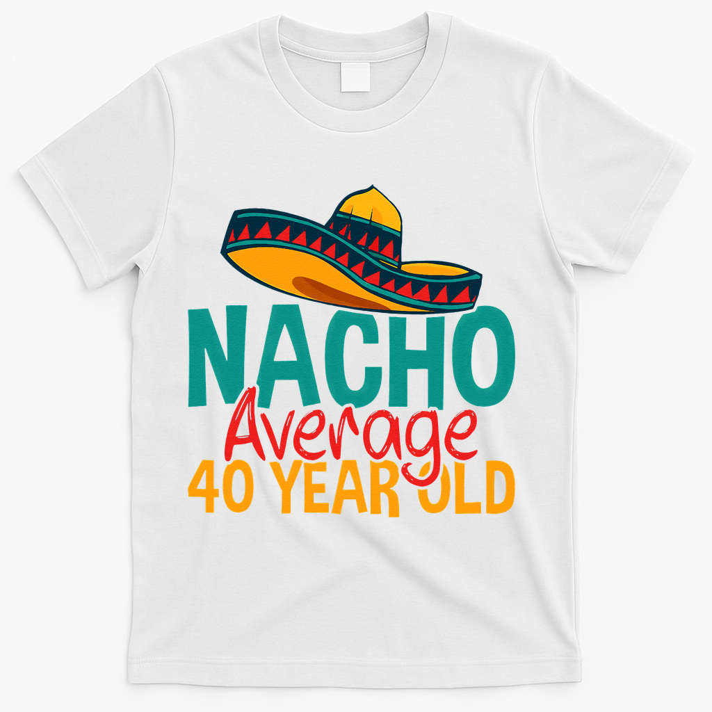 Nacho Average 40 Year Old Cinco De Mayo 40th Birthday product image 2