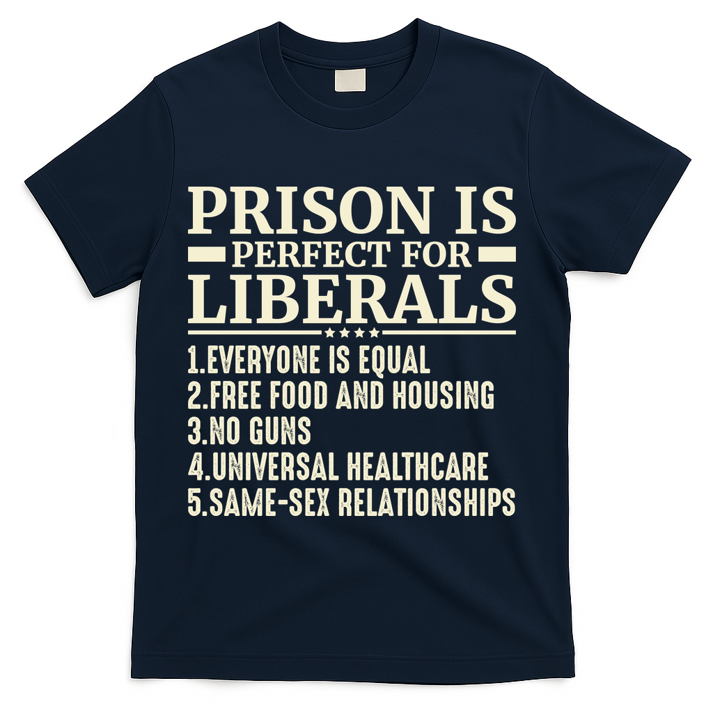 Prison Is Perfect For Liberals T-Shirt product image 3