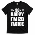 So Happy Im 20 Twice Funny 40th Birthday T-Shirt product image 1