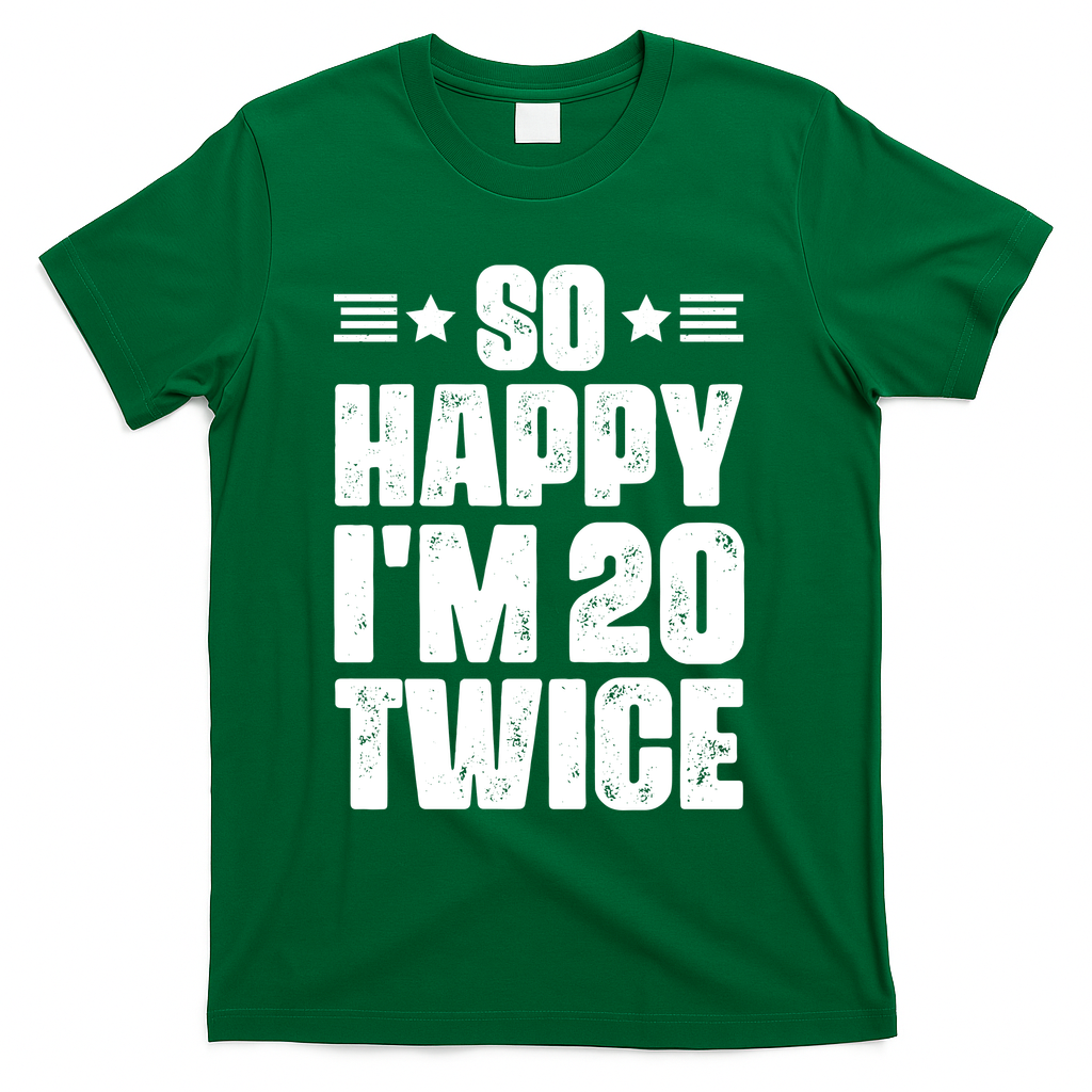 So Happy Im 20 Twice Funny 40th Birthday T-Shirt product image 4