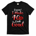 Sexy Lips I Make 40 Look Good 40th Birthday Gifts T-Shirt product image 1