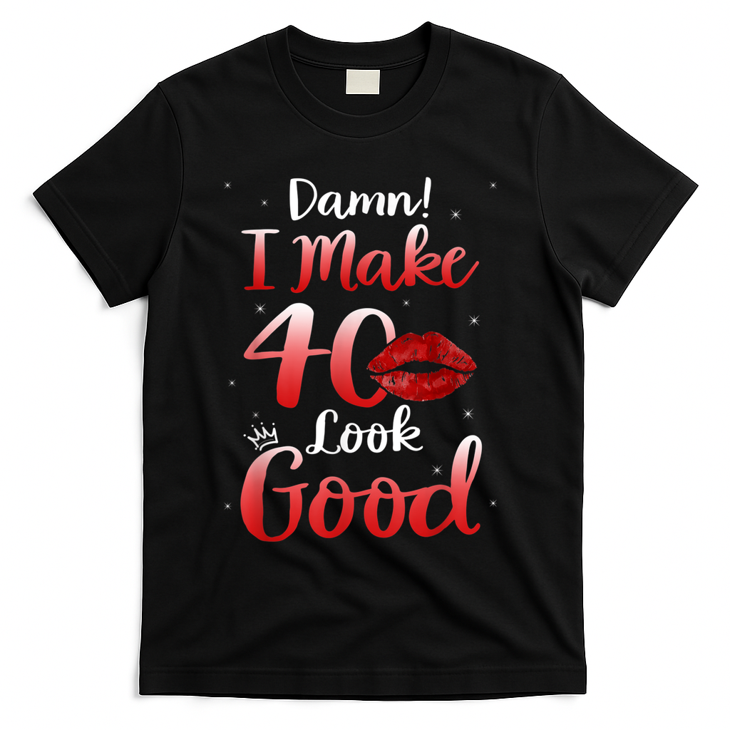 Sexy Lips I Make 40 Look Good 40th Birthday Gifts T-Shirt product image 1