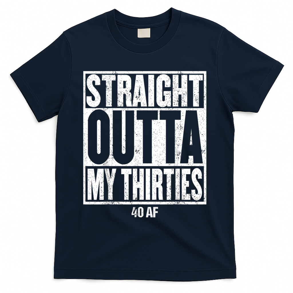 Straight Outta My Thirties 40 AF 40th Birthday Gift T-Shirt product image 3