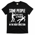 Some People Just Need A Push In The Right Direction T-Shirt product image 1