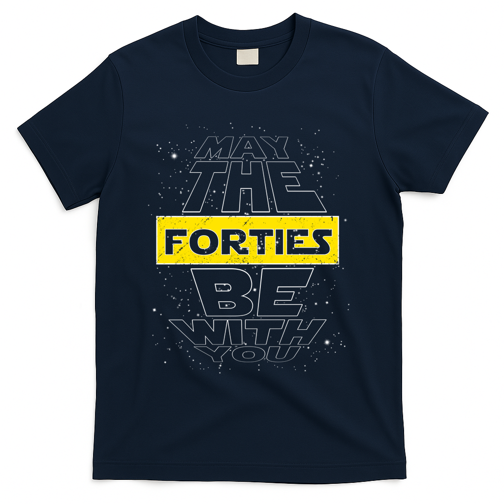 May The Forties Be With You Funny Birthday T-Shirt product image 3