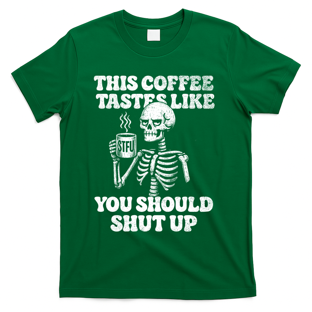 This Coffee Tastes Like You Should Shut Up T-Shirt product image 4