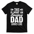 This Is What An Amazing Dad Looks Like T-Shirt product image 1