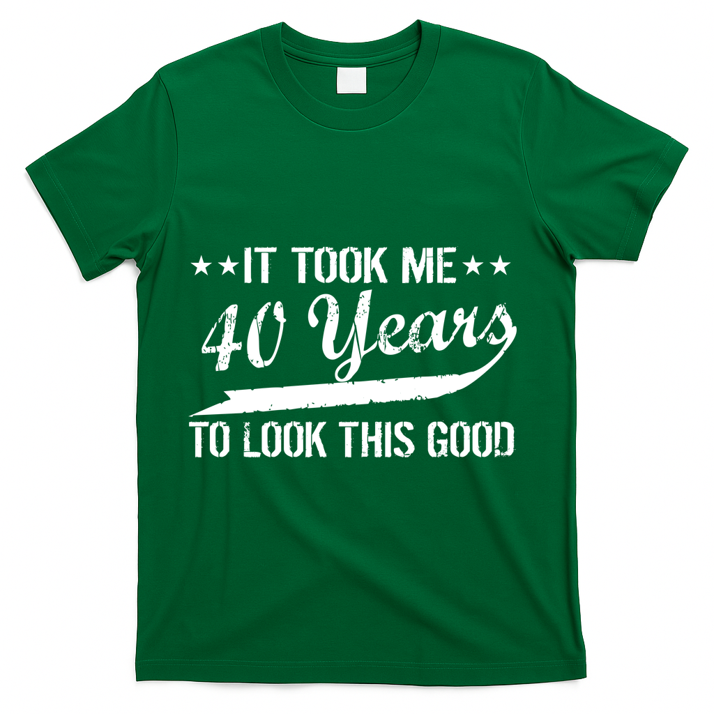 Funny 40th Birthday: It Took Me 40 Years To Look This Good product image 4