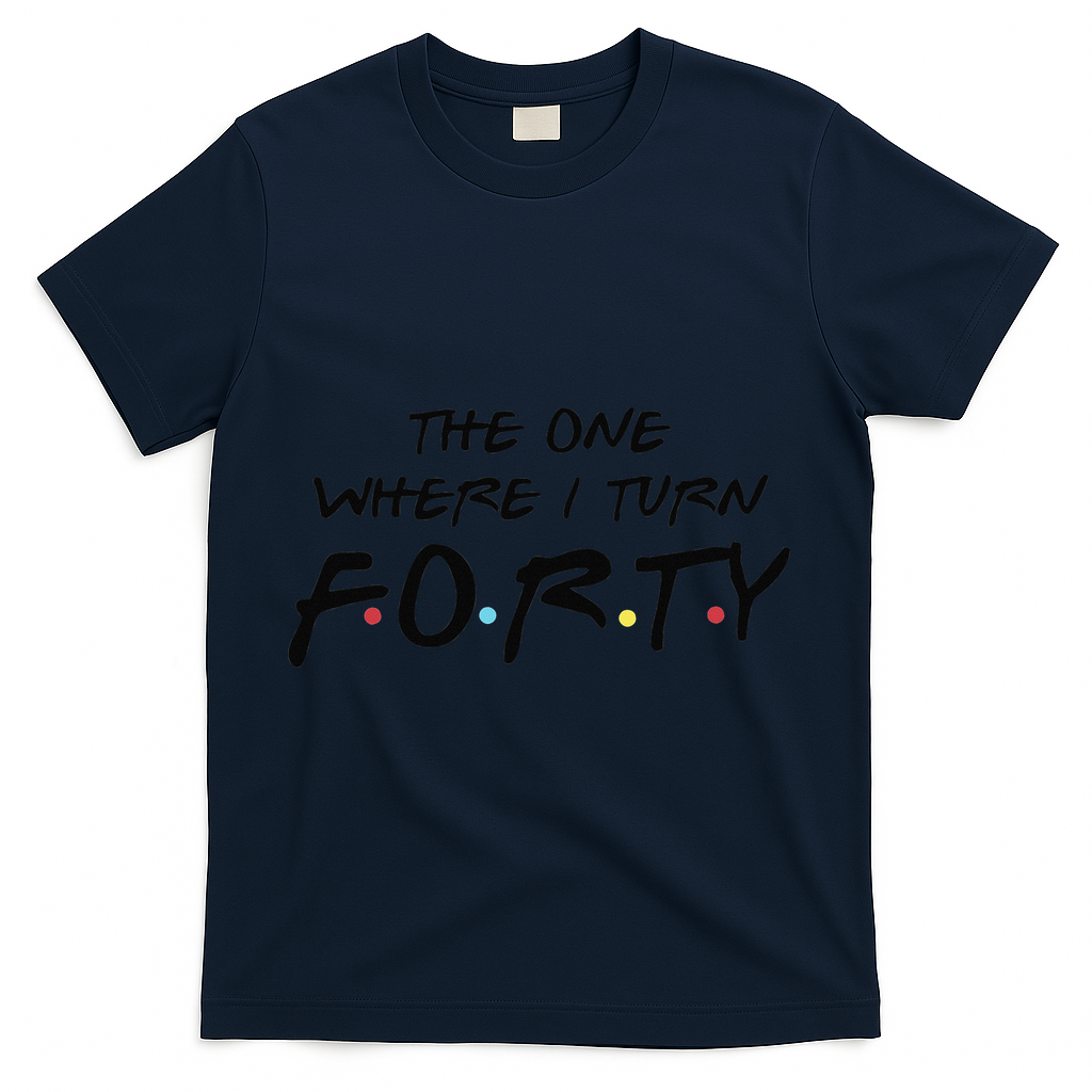 The One Where I Turn Forty Funny Happy 40th Birthday T-Shirt product image 3