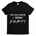 The One Where I Turn Forty Funny 40th Birthday Party Gift product image 1