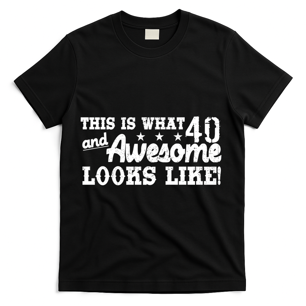 This Is What 40 And Awesome Looks Like T-Shirt product image 1
