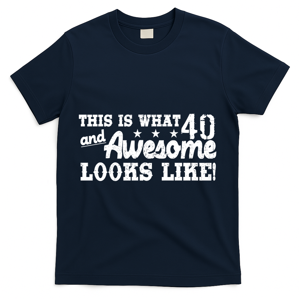 This Is What 40 And Awesome Looks Like T-Shirt product image 3