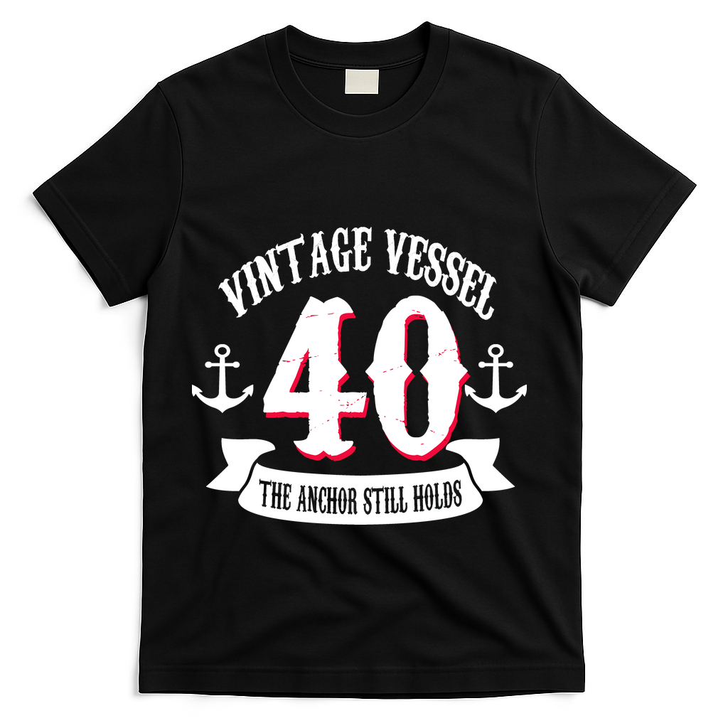 Vintage Vessel 40th Birthday The Anchor Still Holds T-Shirt product image 1