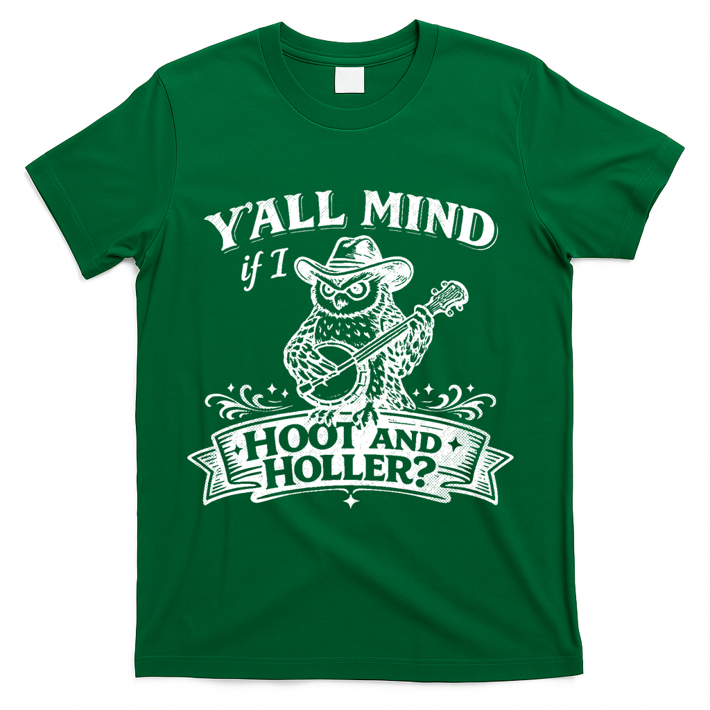 Yall Mind If I Hoot And Holler T-Shirt product image 4